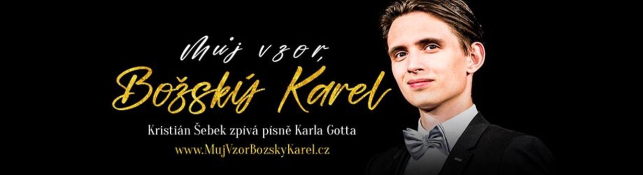 Vstupenky Můj Vzor, Božský Karel
